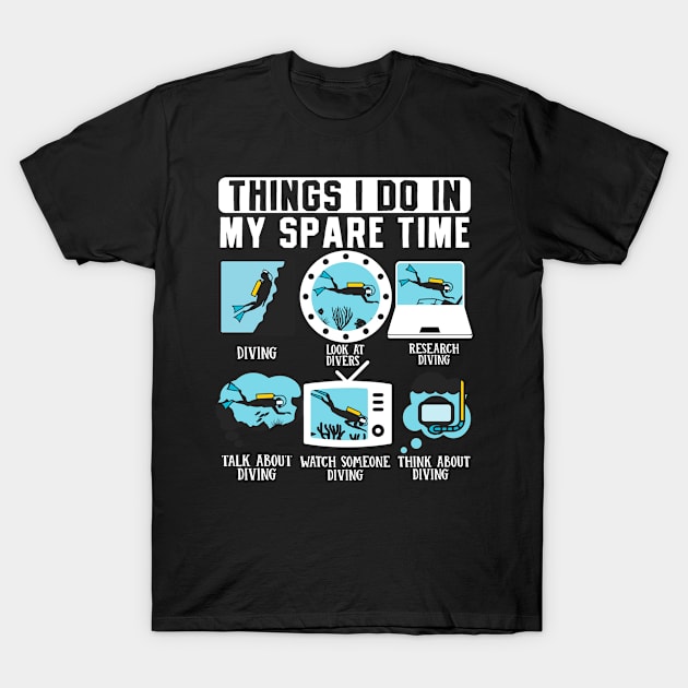 Things I Do In My Spare Time  Scuba Diving Diver T-Shirt by Caskara